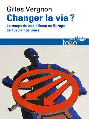 cover image of Changer la vie ? Le temps du socialisme en Europe de 1875 à nos jours